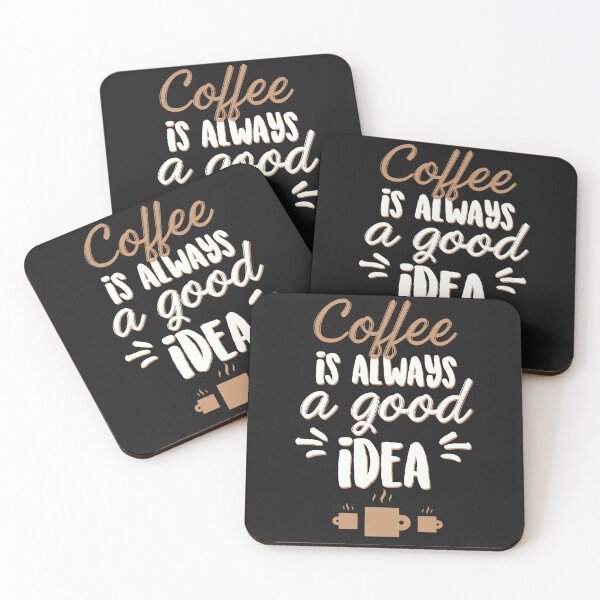 Item preview, Coffee is Always a Good Idea designed and sold by slicksdesigns.