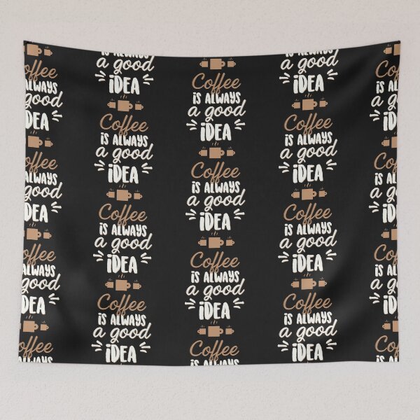Item preview, Coffee is Always a Good Idea designed and sold by slicksdesigns.