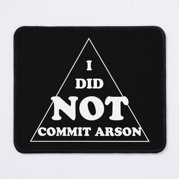 Item preview, I Did Not Commit Arson designed and sold by Dex-Shop.