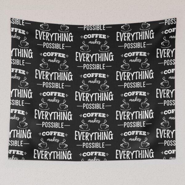 Item preview, Coffee Makes Everything Possible designed and sold by slicksdesigns.