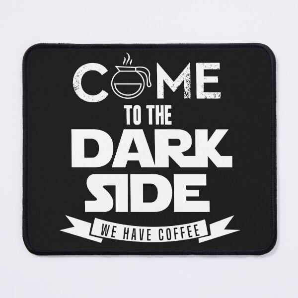Item preview, Come to the Dark Side We Have Coffee designed and sold by slicksdesigns.