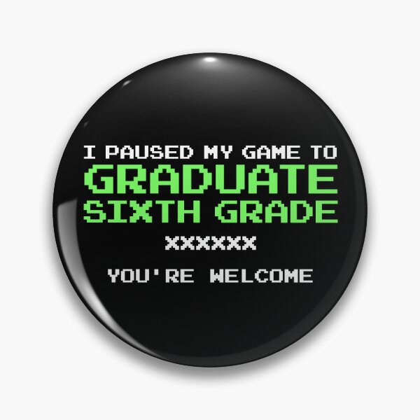 Item preview, I Paused My Game To Graduate Gamer Graduation Sixth Grade Gear designed and sold by DynamicDesign.