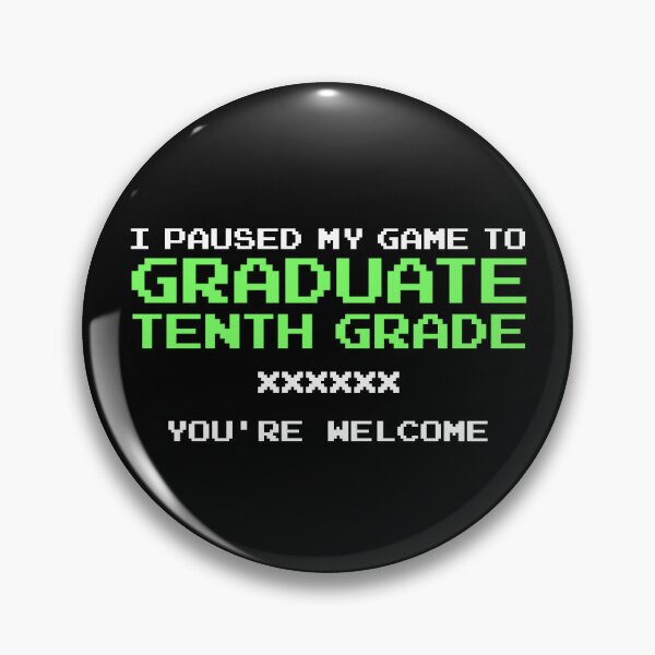 Item preview, I Paused My Game To Graduate Gamer Graduation Tenth Grade Gear designed and sold by DynamicDesign.