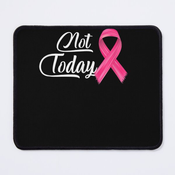 Item preview, Breast Cancer Awareness - Not Today Cancer designed and sold by RobertEllisDC.