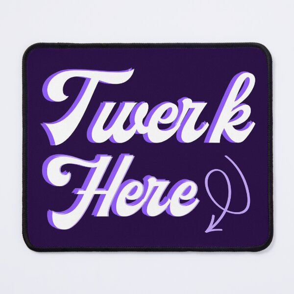 Item preview, Twerk here - Adult Funny Dancing designed and sold by Hoetoons.