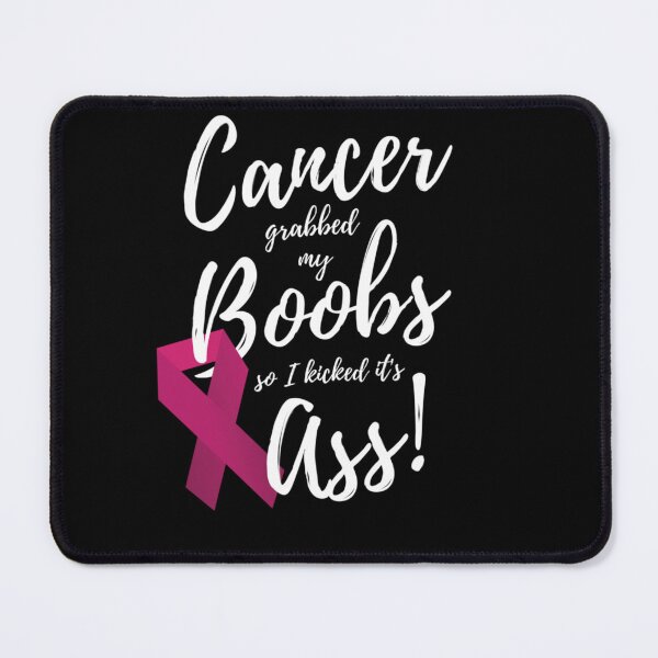 Item preview, Cancer Grabbed My Boobs So I Kicked It's Ass T-Shir designed and sold by RobertEllisDC.