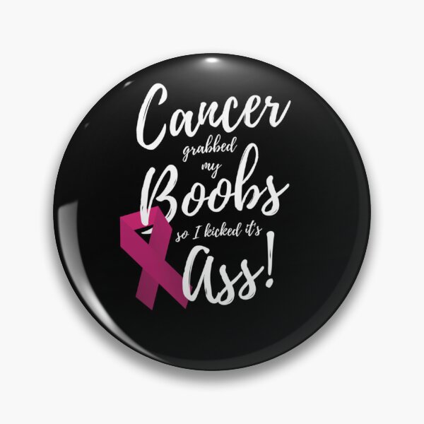Item preview, Cancer Grabbed My Boobs So I Kicked It's Ass T-Shir designed and sold by RobertEllisDC.