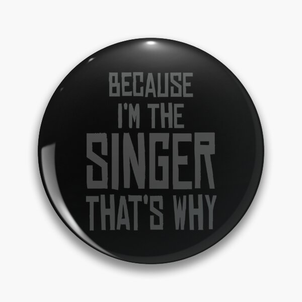 Item preview, because im the Singer thats why funny gift for Singer designed and sold by CanHanTRV.