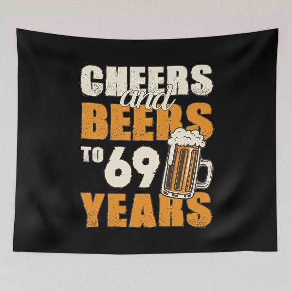 Item preview, Cheers and Beers to 69 years, funny birthday gift designed and sold by HeavyStyle.