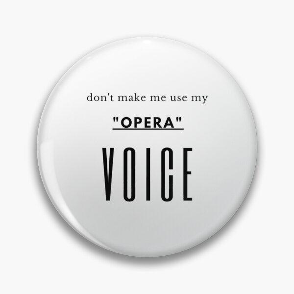 Item preview, Dont make me use my opera voice designed and sold by CanHanTRV.