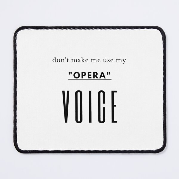 Item preview, Dont make me use my opera voice designed and sold by CanHanTRV.