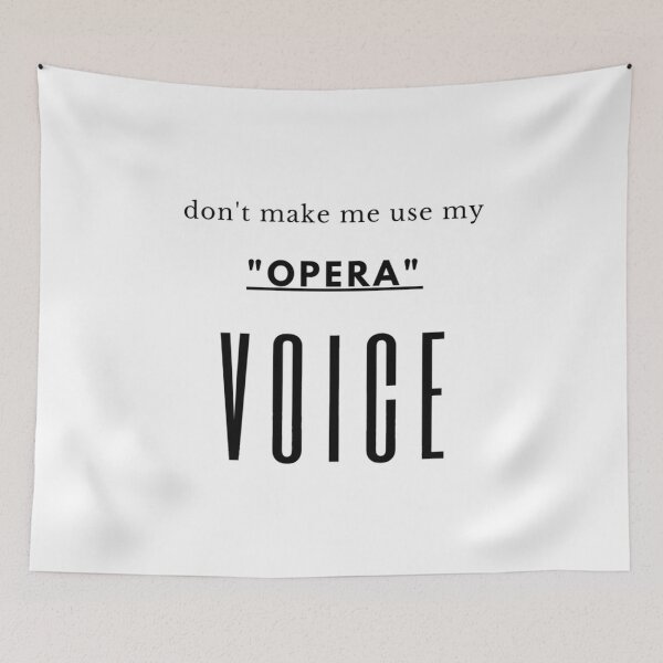 Item preview, Dont make me use my opera voice designed and sold by CanHanTRV.