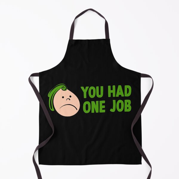 Item preview, You had one job designed and sold by DopeDesign111.