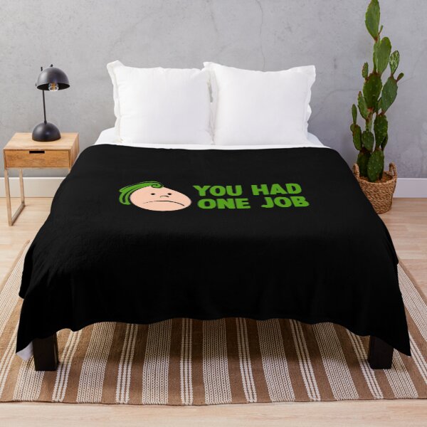 Item preview, You had one job designed and sold by DopeDesign111.
