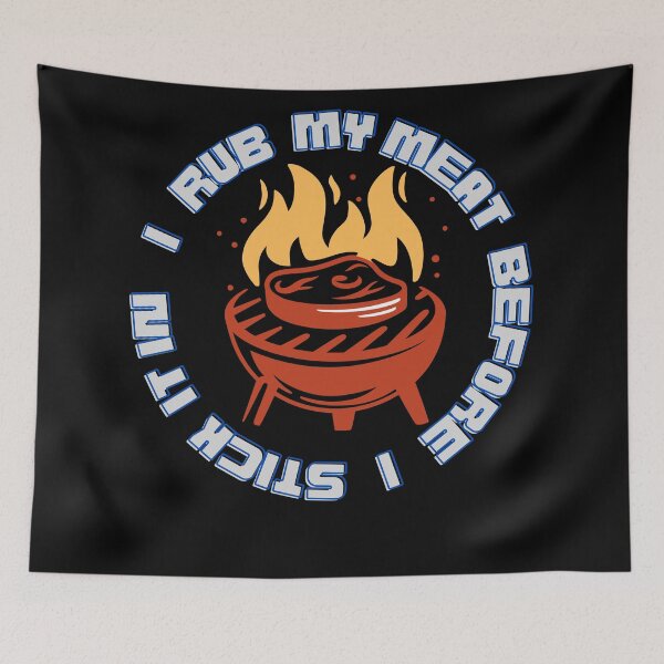 Item preview, Copy of I Rub My Meat Before I Stick It In | Barbeques  designed and sold by player-502.