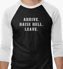 Arrive Raise Hell Leave Men's Baseball ¾ T-Shirt