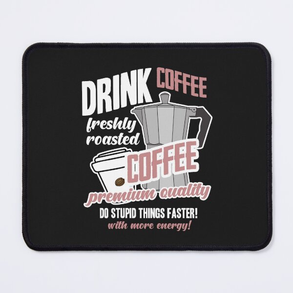 Item preview, Copy of Drink Coffee! Do Stupid Things Faster with More Energy with Coffee Pot & Cup designed and sold by slicksdesigns.