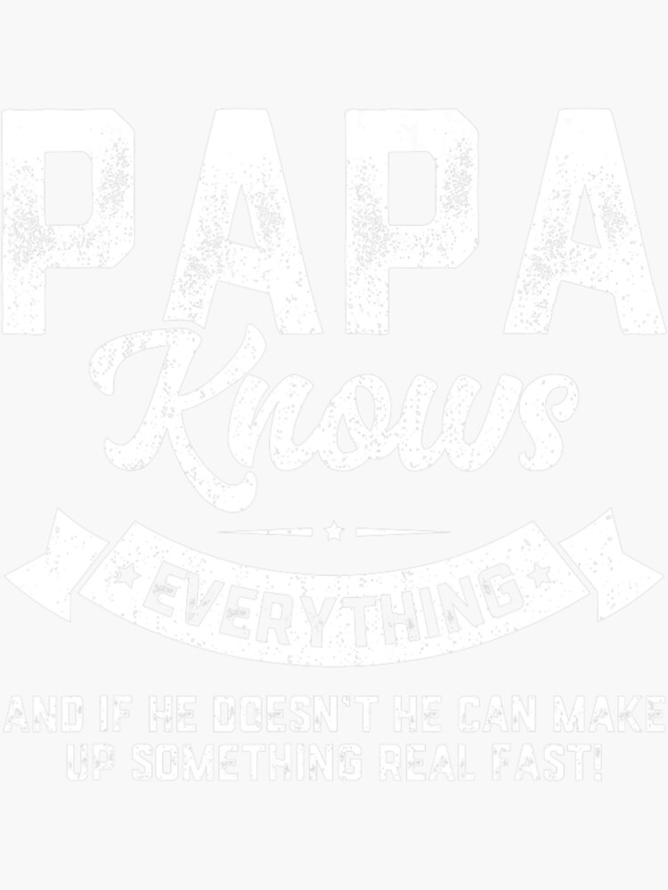 Mens Papa Knows Everything 60th Fathers Day Limited Edition