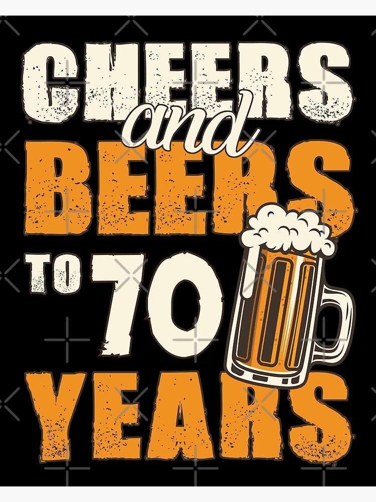 Funny Cheers And Beers To 70 Years Old T Shirt Birthday Gift Funny Cheers And Beers To 70 Years Old T Shirt Birthday Gift