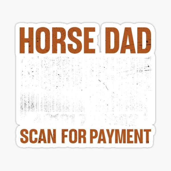 Aperçu de l'œuvre PAPA DE CHEVAL, SCANNEZ POUR LE PAIEMENT créée et vendue par julipham88.
