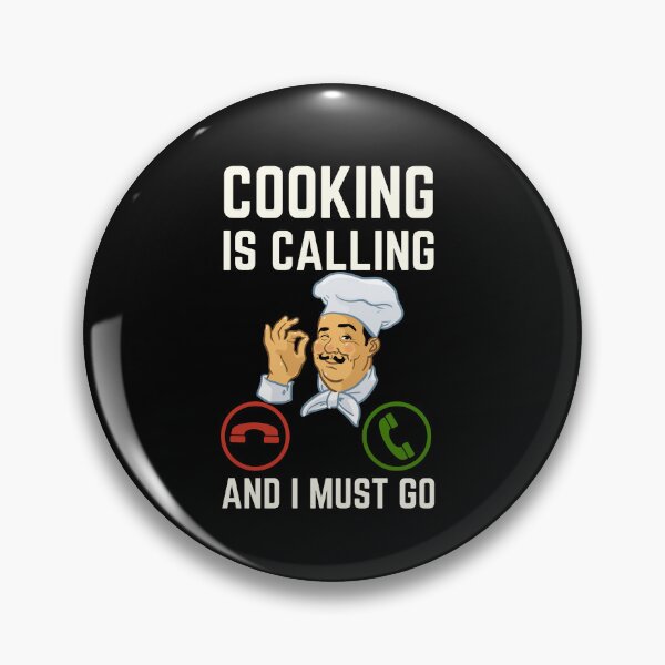 Item preview, Cooking Is Calling And I Must Go, Cooking Lover designed and sold by AMINE  ★★★★★.