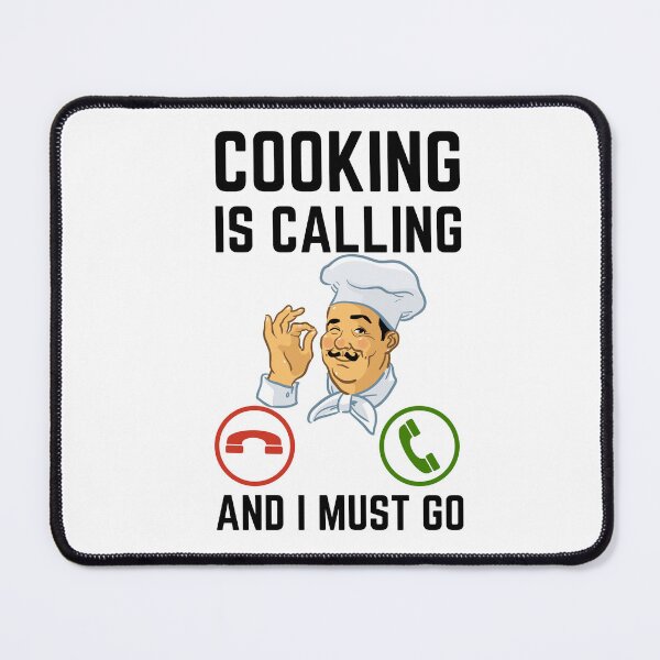 Item preview, Cooking Is Calling And I Must Go, Cooking Lover designed and sold by AMINE ★★★★★.