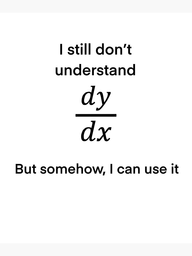 what-is-dy-dx-poster-by-engineerhumor-redbubble