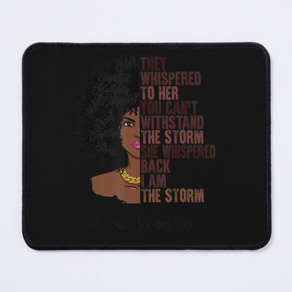 Item preview, I Am The Storm Social Worker Black History Month designed and sold by Overby Quintanilla.