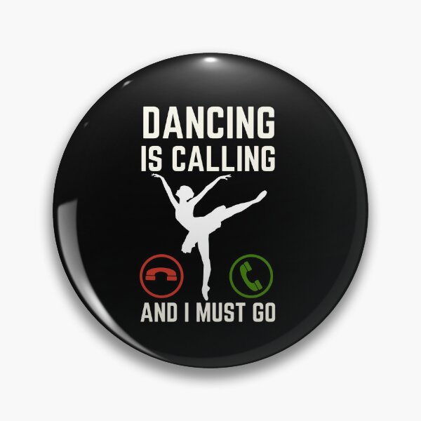 Item preview, Dancing Is Calling And I Must Go, Dancing Lover designed and sold by AMINE  ★★★★★.