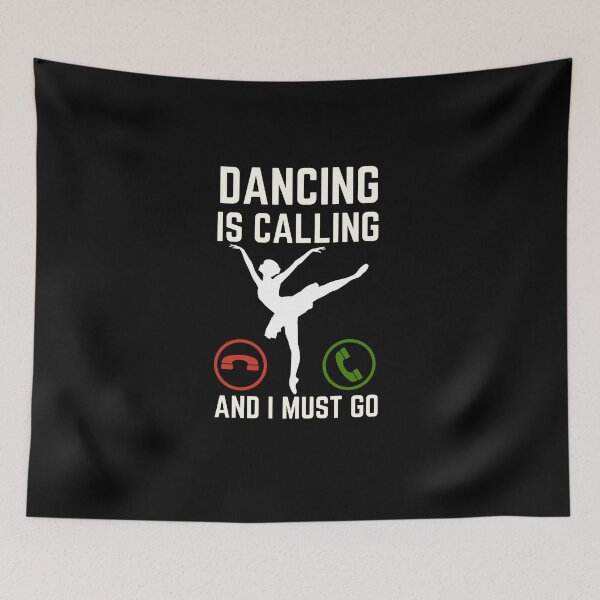 Item preview, Dancing Is Calling And I Must Go, Dancing Lover designed and sold by AMINE  ★★★★★.