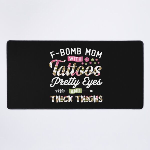 Item preview, F-bomb mom with tattoos pretty eyes and thick things funny gift mommy designed and sold by alenaz.