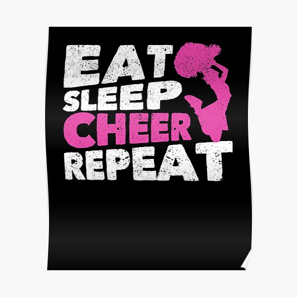 "Cheerleading Practice Cheerleader Eat Sleep Cheer" Poster by Yanyo