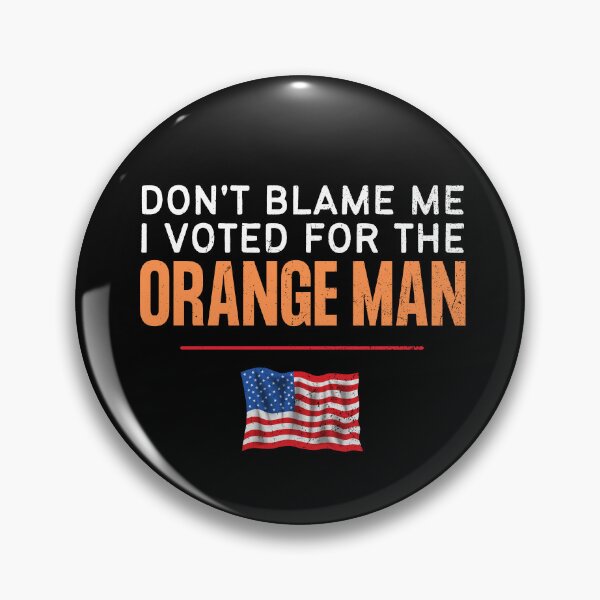 Item preview, Don't Blame Me I Voted for Trump the Orange Man designed and sold by diip.