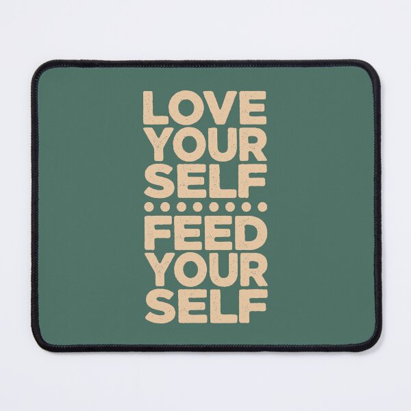 Item preview, Love Yourself Feed Yourself designed and sold by DovbleTrovble.