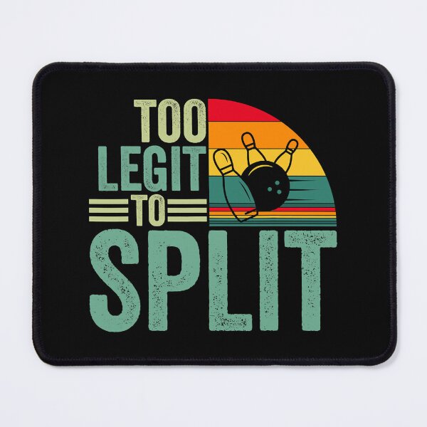 Item preview, Too Ligit To Split Funny Bowlers And Bowling Player designed and sold by fultond.