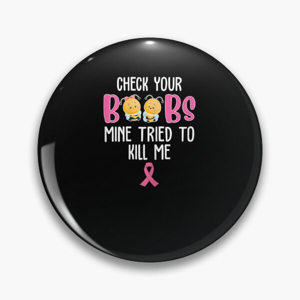 Item preview, Womens Check Your Boobs Mine Tried To Kill Me Breast Cancer designed and sold by KimbempeCB.