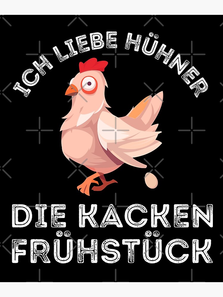 "Ich Liebe Hühner Die Kacken Frühstück , Funny Chicken Spruch" Poster