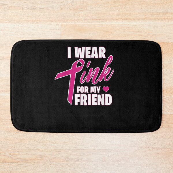 Item preview, I Wear Pink for My Friend - Breast Cancer Awareness designed and sold by KimbempeCB.
