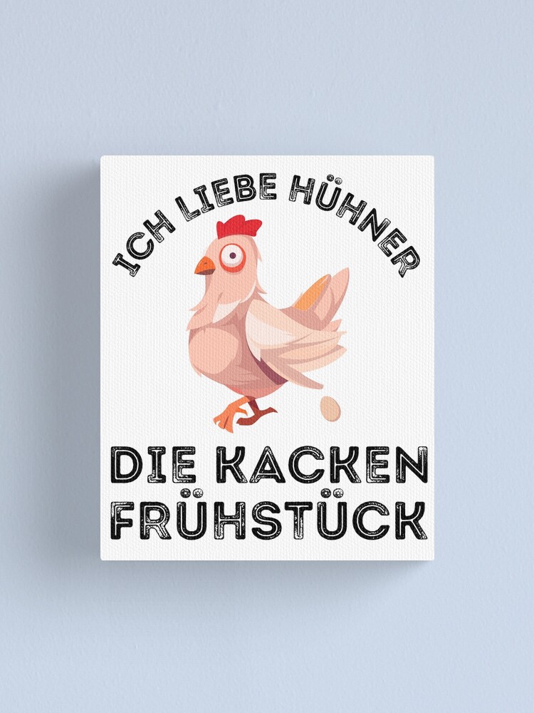 "Ich Liebe Hühner Die Kacken Frühstück , Funny Chicken Spruch" Canvas