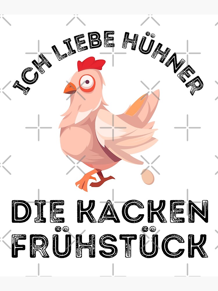 "Ich Liebe Hühner Die Kacken Frühstück , Funny Chicken Spruch" Poster