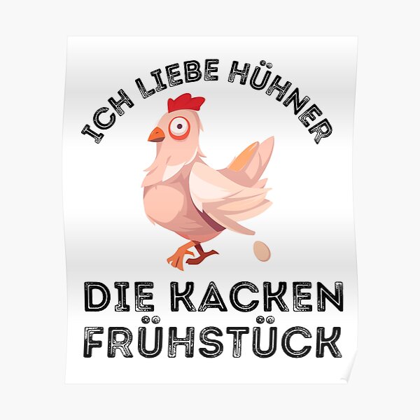 Póster «Ich Liebe Hühner Die Kacken Frühstück , Funny Chicken Spruch