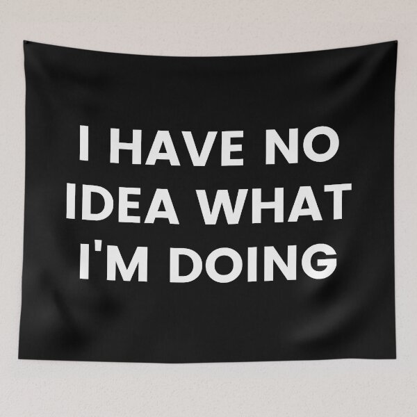 Item preview, I have no idea what I'm doing designed and sold by lolora.