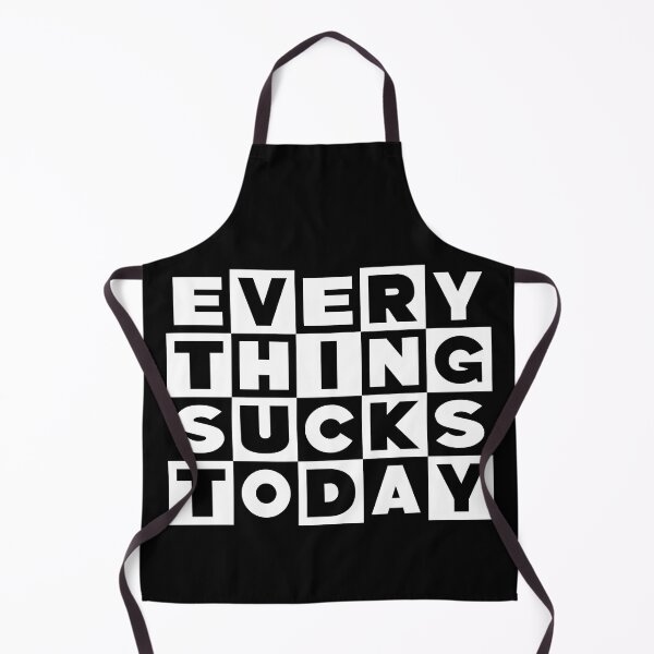 Item preview, Everything Sucks Today designed and sold by DovbleTrovble.