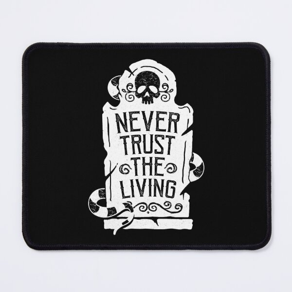 Item preview, Never Trust The Living Horror designed and sold by Ribeiro7429.