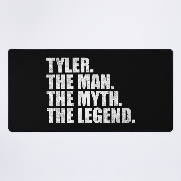 Item preview, Tyler Name Tyler The Man The Myth The legend designed and sold by Teelogic.