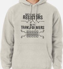 Wissenschaft März Shirt Nicht nur Widerstände, wir sind Transformers Hoodie