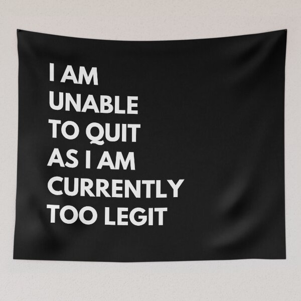 Item preview, Too legit to quit designed and sold by lolora.