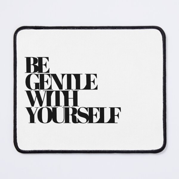 Item preview, Be gentle with yourself designed and sold by behappyshirts.