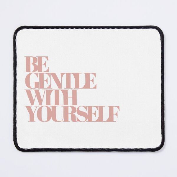 Item preview, Be gentle with yourself designed and sold by behappyshirts.