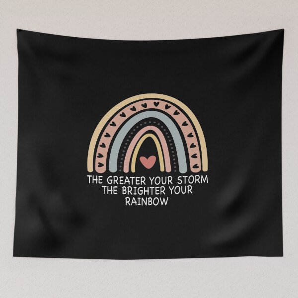Item preview, Mothers day The Greater Your Storm The Brighter Your Rainbow designed and sold by marvatipton156.